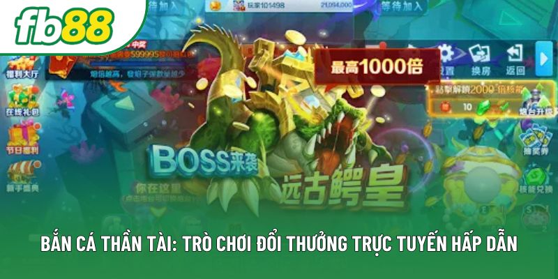 Bắn Cá Thần Tài: Trò Chơi Đổi Thưởng Trực Tuyến Hấp Dẫn