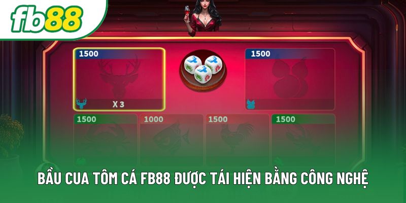 Bầu cua tôm cá FB88 được tái hiện bằng công nghệ Bầu cua tôm cá FB88 được tái hiện bằng công nghệ