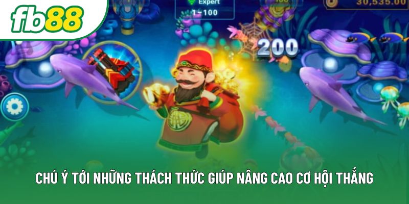 Chú ý tới những thách thức giúp nâng cao cơ hội thắng Chú ý tới những thách thức giúp nâng cao cơ hội thắng