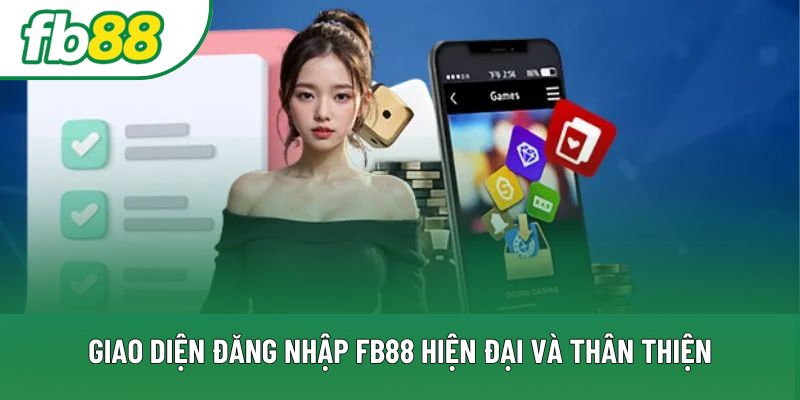 Giao diện đăng nhập FB88 hiện đại và thân thiện Giao diện đăng nhập FB88 hiện đại và thân thiện