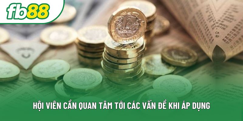Hội viên cần quan tâm tới các vấn đề khi áp dụng Hội viên cần quan tâm tới các vấn đề khi áp dụng