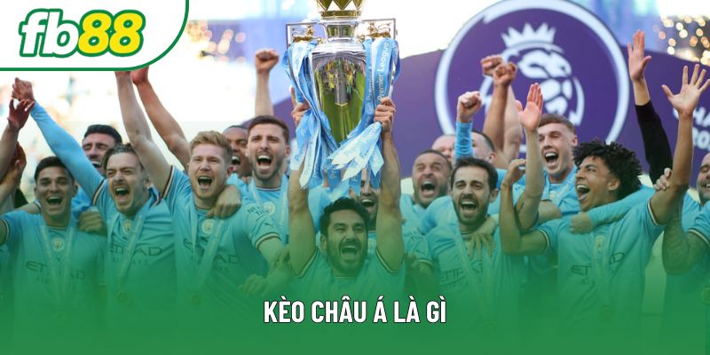 Kèo Châu Á Là Gì Và Bí Quyết Chơi Hiệu Quả Cho Người Mới