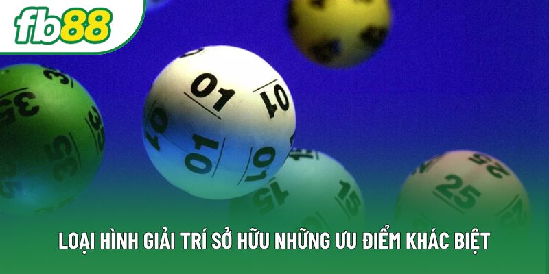 Loại hình giải trí sở hữu những ưu điểm khác biệt Loại hình giải trí sở hữu những ưu điểm khác biệt