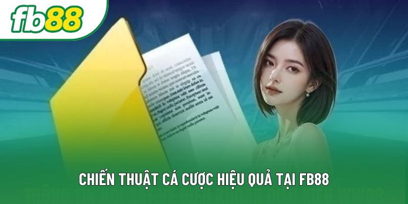 Chiến thuật cá cược hiệu quả tại Fb88 Chiến thuật cá cược hiệu quả tại Fb88