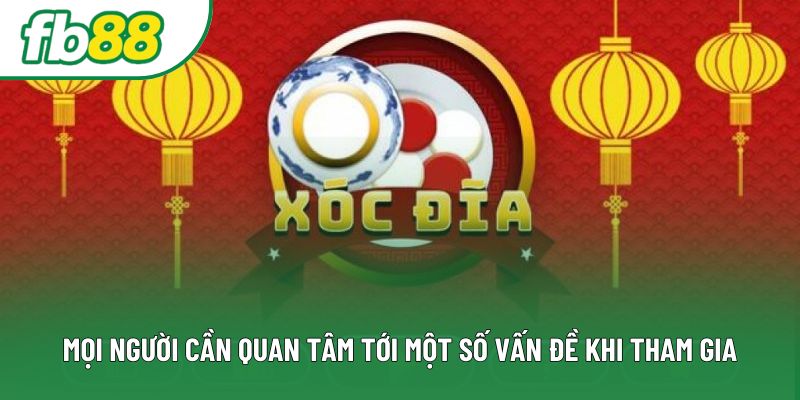 Mọi người cần quan tâm tới một số vấn đề khi tham gia Mọi người cần quan tâm tới một số vấn đề khi tham gia