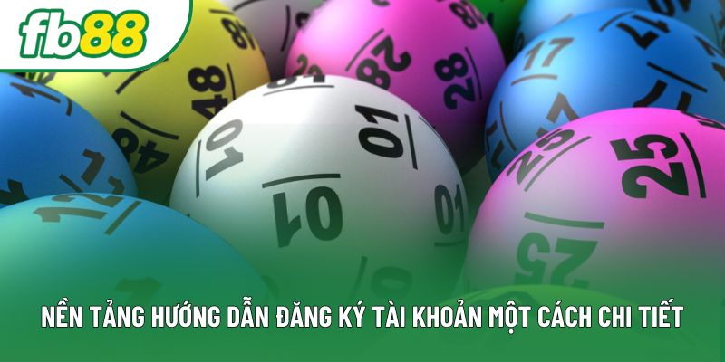 Nền tảng hướng dẫn đăng ký tài khoản một cách chi tiết Nền tảng hướng dẫn đăng ký tài khoản một cách chi tiết