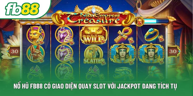 Nổ hũ FB88 có giao diện quay slot với jackpot đang tích tụ Nổ hũ FB88 có giao diện quay slot với jackpot đang tích tụ