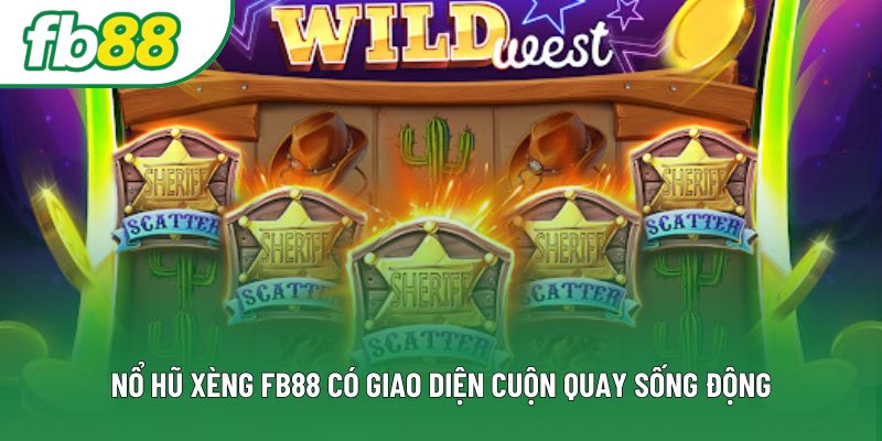 Nổ hũ xèng fb88 có giao diện cuộn quay sống động Nổ hũ xèng fb88 có giao diện cuộn quay sống động