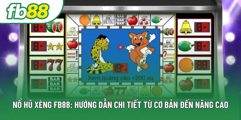 Nổ Hũ Xèng Fb88: Hướng Dẫn Chi Tiết Từ Cơ Bản Đến Nâng Cao