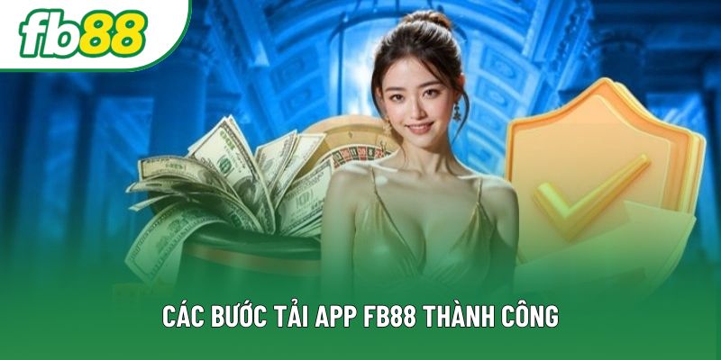 Các bước tải app FB88 thành công Các bước tải app FB88 thành công