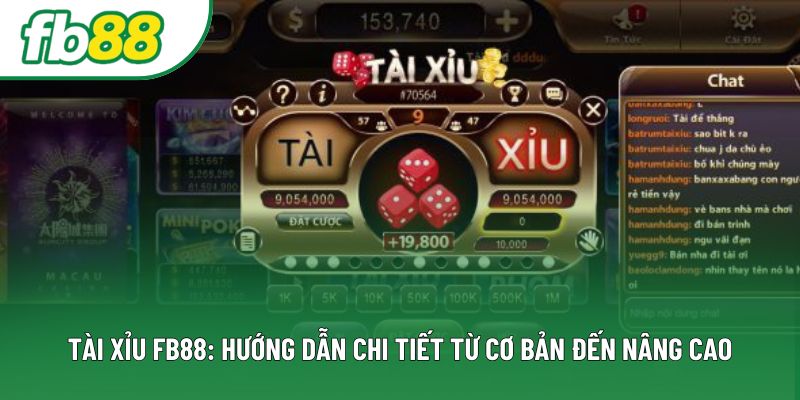 Tài Xỉu Fb88: Hướng Dẫn Chi Tiết Từ Cơ Bản Đến Nâng Cao