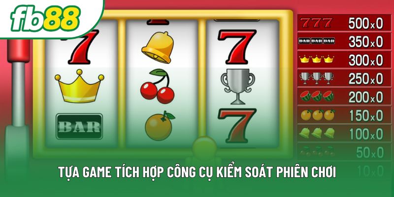 Tựa game tích hợp công cụ kiểm soát phiên chơi Tựa game tích hợp công cụ kiểm soát phiên chơi