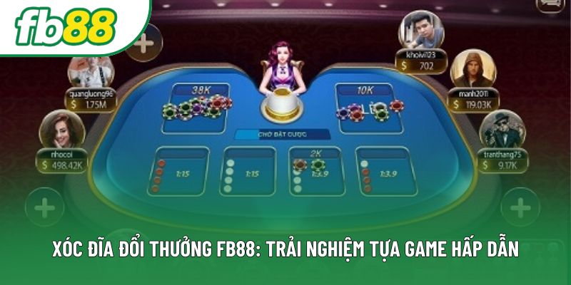 Xóc Đĩa Đổi Thưởng Fb88: Trải Nghiệm Tựa Game Hấp Dẫn