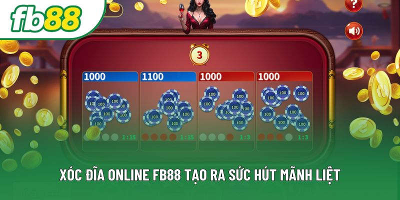 Xóc đĩa online FB88 tạo ra sức hút mãnh liệt Xóc đĩa online FB88 tạo ra sức hút mãnh liệt